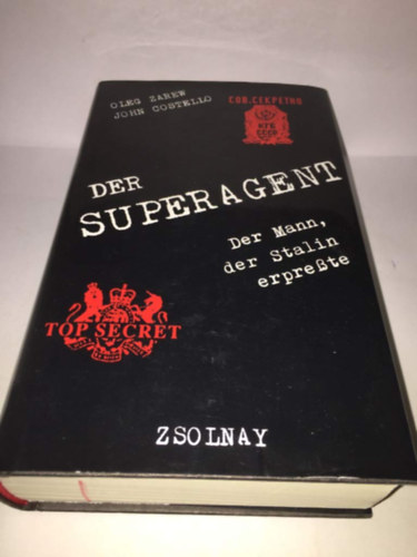 John Costello Oleg Zarew - Der Superagent: Der Mann, der Stalin erpresste (Zsolnay)