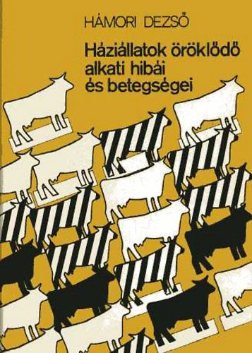 Hmori Dezs - Hzillatok rkld alkati hibi s betegsgei