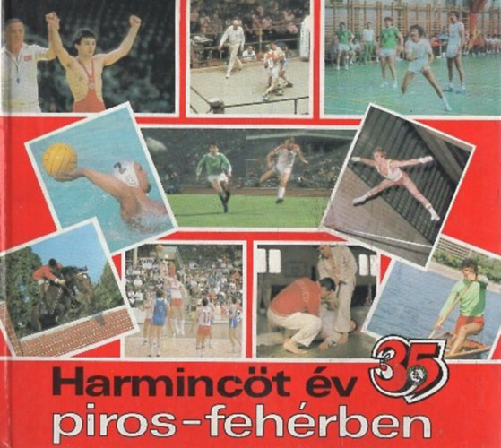 Pilhl Gyrgy, Tlgyes Pter Varga Bla - Harminct v piros-fehrben