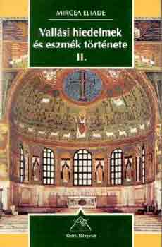 Mircea Eliade - Vall�si hiedelmek �s eszm�k t�rt�nete II.
