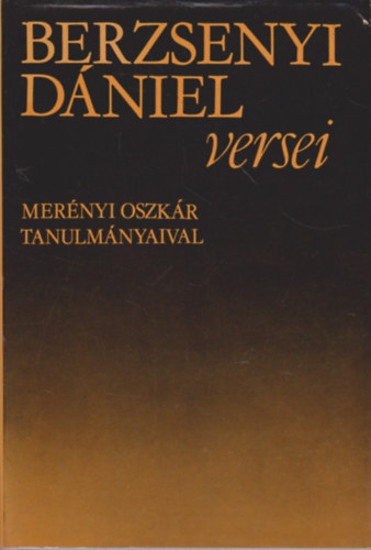 Berzsenyi D�niel - Berzsenyi D�niel versei - Mer�nyi Oszk�r tanulm�nyaival