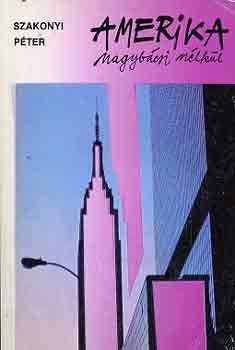 Szakonyi Pter - Amerika nagybcsi nlkl