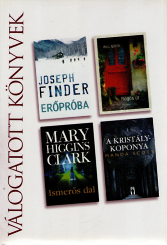 Mary Higgins Clark, Will North, Manda Scott Joseph Finder - Er�pr�ba o R�g�s �t o Ismer�s dal o A krist�lykoponya