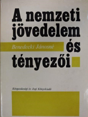Benedecki J�nosn� - A nemzeti j�vedelem �s t�nyez�i