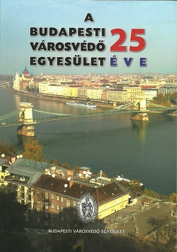 Czaga Viktria (szerk.) - A Budapesti Vrosvd Egyeslet 25 ve