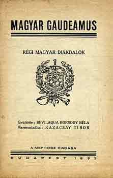 Bevilaqua Borsody Bla - Magyar gaudeamus (rgi magyar dikdalok)