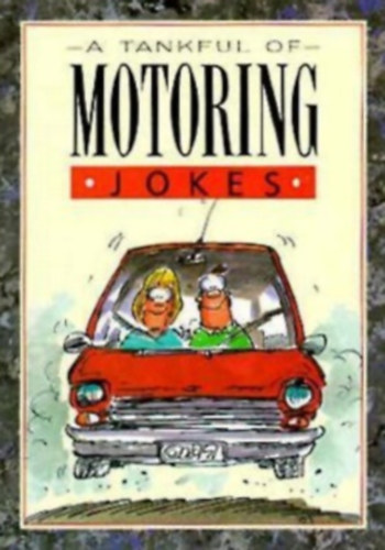 Bill Stott - A Tankful of Motoring Jokes