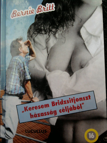 Bernie Britt - Keresem Bridzsitjonszt hzassg cljbl