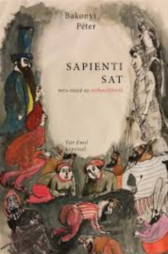 Bakonyi Péter - Sapienti Sat - verses próza, avagy prózai vers-esszé az emberölésről - a memóriabázis felfrissítésére