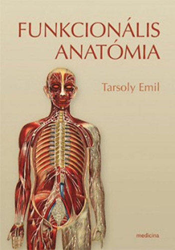 Dr. Tarsoly Emil  (szerk.) - Funkcionlis anatmia