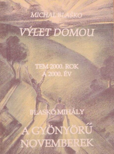 Blask Mihly - A gynyr novemberek / Vylet Domou
