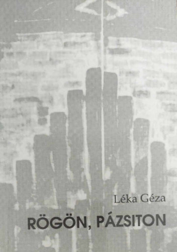 Léka Géza - Rögön, pázsiton