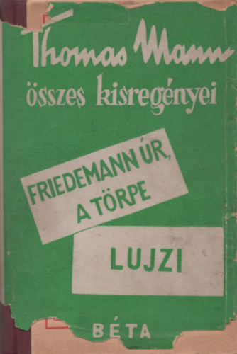 Thomas Mann - Friedemann r, a trpe s egyb kisregnyek