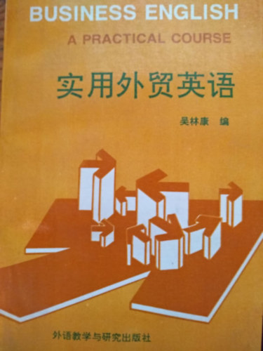 Business English - A Practical course (angol- k�nai nyelvk�nyv)