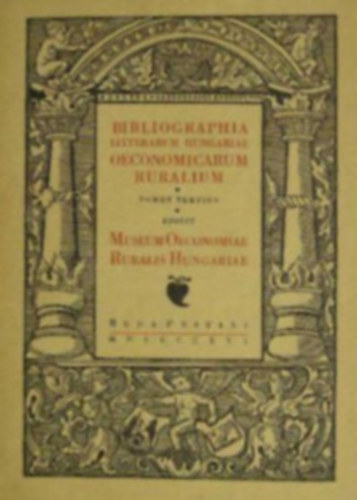 Bibliographia Litterarum Hungariae Oeconomicarum Ruralium V. Magyar mez�gazdas�gi k�nyv�szet
