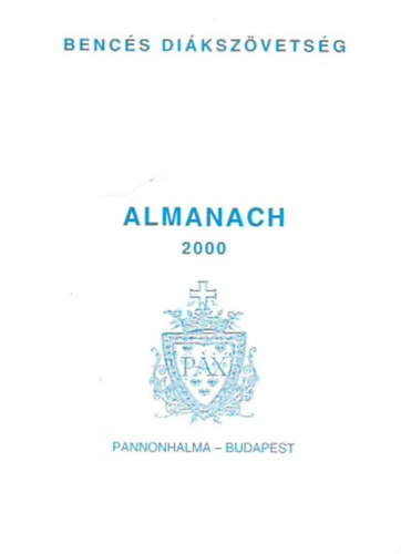 Dr. Scherer Norbert  (szerk.) - Bencs Dikszvetsg - Almanach 2000