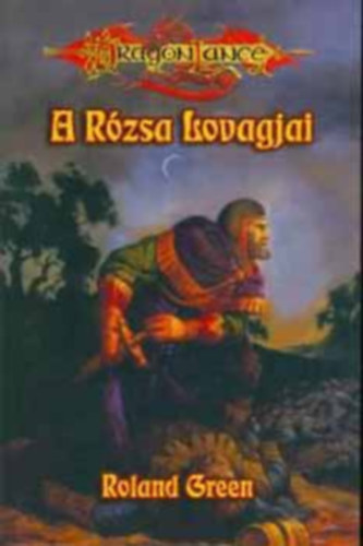 Roland Green - Dragonlance: A rzsa lovagjai