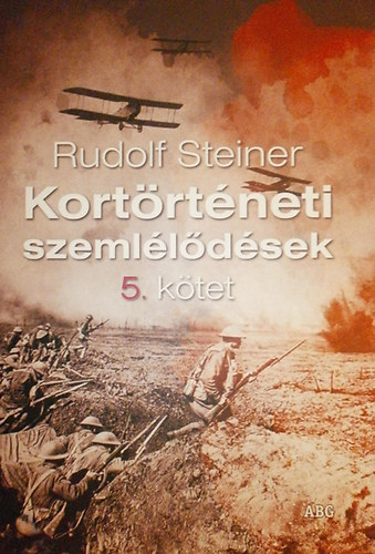 Rudolf Steiner - Kortrtneti szemlldsek 5. ktet