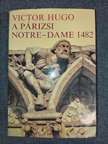 Victor Hugo - A p�rizsi Notre-Dame 1482 (saj�t k�ppel)