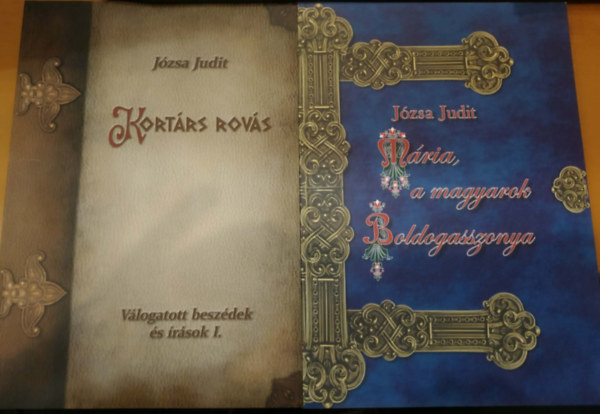 J�zsa Judit - 2 db J�zsa Judit: Kort�rs rov�s + M�ria, a magyarok Boldogasszonya