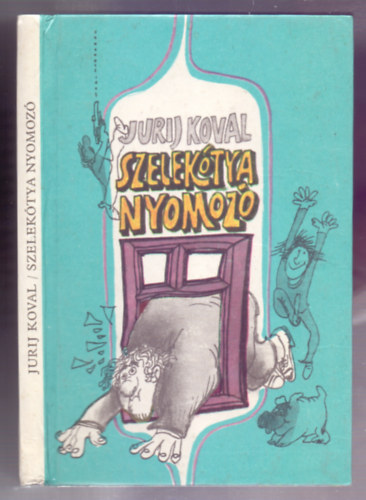 Jurij Koval - Szelektya nyomoz (Sajdik Ferenc illusztrciival)