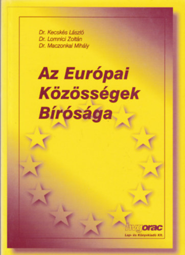 Dr.Kecskés-Dr.Lomnici-Dr.Maczonkai - Az Európai Közösségek Bírósága