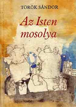 Trk Sndor - Az Isten mosolya