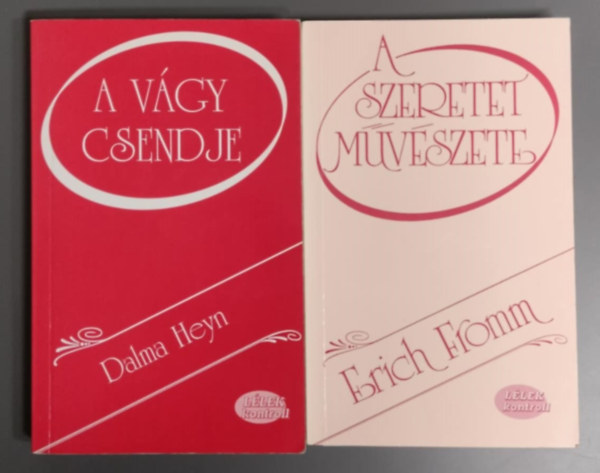 Dalma Heyn Erich Fromm - Llek kontroll - A szeretet mvszete + A vgy csendje (2 m )