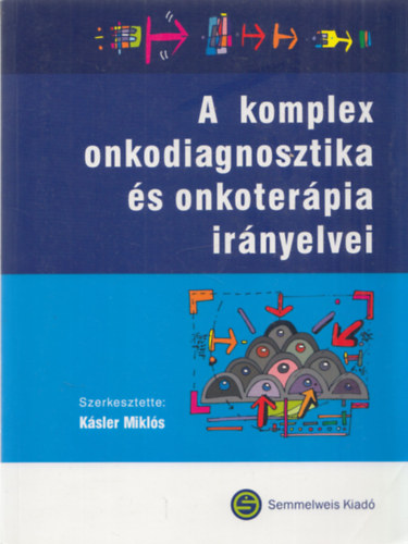 A komplex onkodiagnosztika �s onkoter�pia ir�nyelvei