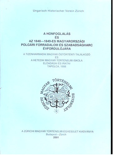 Csihk Gyrgy (szerk.) - A honfoglals s az 1848-1849-es magyarorszgi polgri forradalom s szabadsgharc vforduljra