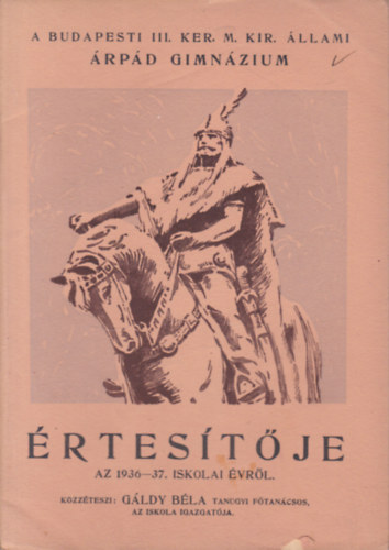 Gáldy Béla - A Budapesti III. Ker. M. Kir. Állami Árpád Gimnázium értesítője az 1936-37. iskolai évről
