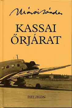 Márai Sándor - Kassai őrjárat