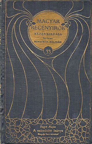 Degr� Alajos - A sz�m�z�tt le�nya