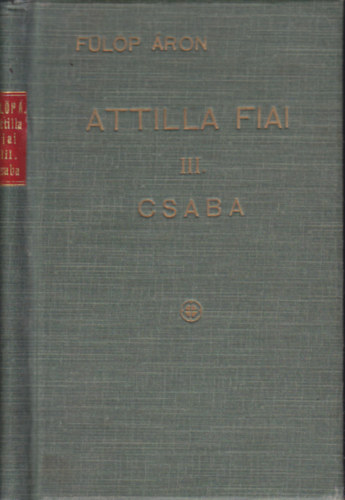 Flp ron - Attila fiai III.: Csaba