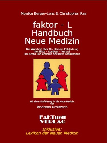 Christopher Ray Monika Berger-Lenz - faktor - L Handbuch Neue Medizin