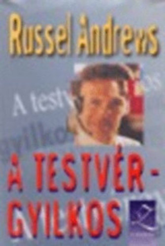 Russel Andrews - A TESTVRGYILKOS