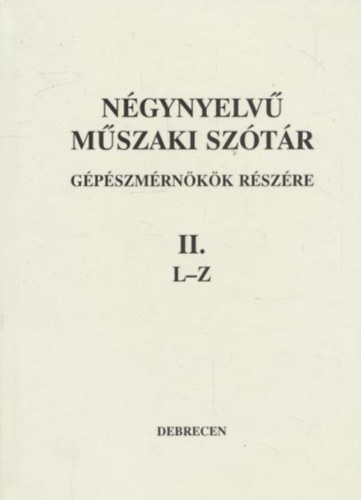 Dr. Nagy G�za - N�gynyelv� m�szaki sz�t�r II. L-Z G�p�szm�rn�k�k r�sz�re