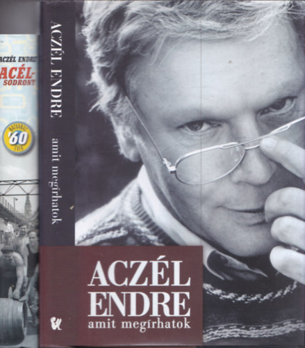 Acz�l Endre - 2 db Acz�l Endre m�: Ac�lsodrony '60 - Hatvanas �vek + Acz�l Endre - Amit meg�rhatok