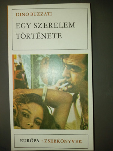 Szab� Ede  Dino Buzzati (szerk.), Telegdi Polg�r Istv�n (ford.) - Egy szerelem t�rt�nete (Un Amore) - Eur�pa Zsebk�nyvek 156.