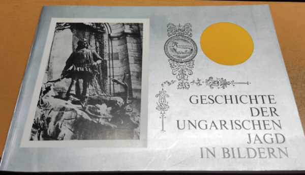 Dr. Csre Pl - Geschichte der ungarischen Jagd in Bildern - A magyar vadszat trtnete kpekben