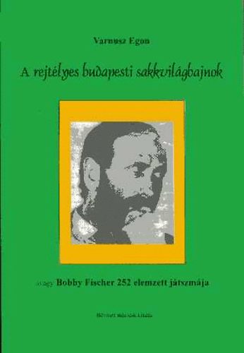 Varnusz Egon - A rejtlyes budapesti sakkvilgbajnok