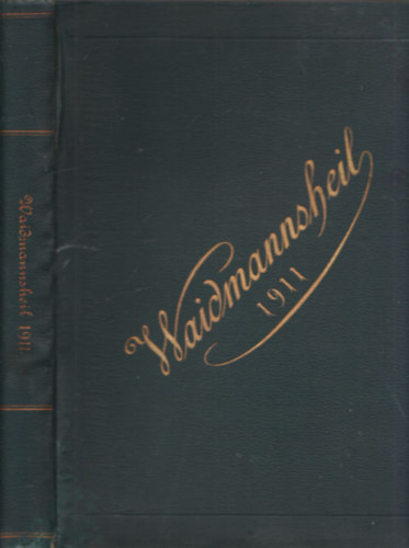 Friedrich Leon - Waidmannsheil (1911-es teljes vfolyam)- Jagd, Fischerei, Schtzen- und Hundewesen