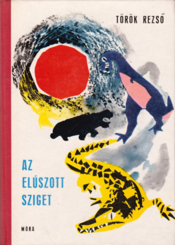 Török Rezső - Az elúszott sziget