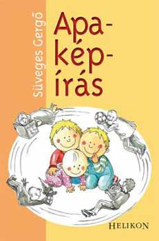 Süveges Gergő - Apa-kép-írás