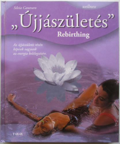 Silvia Canevaro - "jjszlets" Rebirthing - Az jjszlets rvn kpesek vagyunk az energia bellegzsre