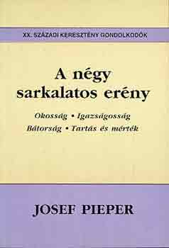 Josef Pieper - A n�gy sarkalatos er�ny