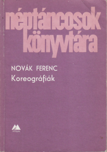 Novk Ferenc - Koreogrfik (Nptncosok knyvtra)