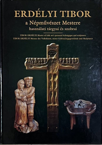 Erdlyi Tibor - a Npmvszet Mestere hasznlati trgyai s szobrai