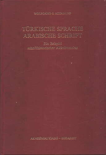 Wolfgang-E Scharlipp - T�rkische Sprache arabische Schrift - Ein Beispiel schrifthistorischer Akkulturation