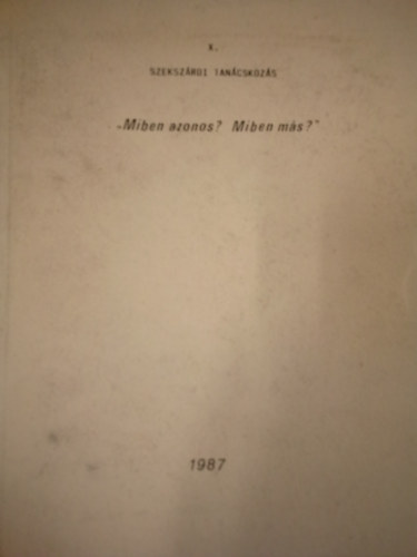 "Miben azonos? Miben ms?"  - Kerekasztal beszlgets a gyermek- s ifjsgi irodalom elmleti alapkrdseirl / X. Szekszrdi Tancskozs /